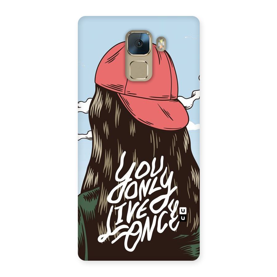 Live Once Back Case for Huawei Honor 7