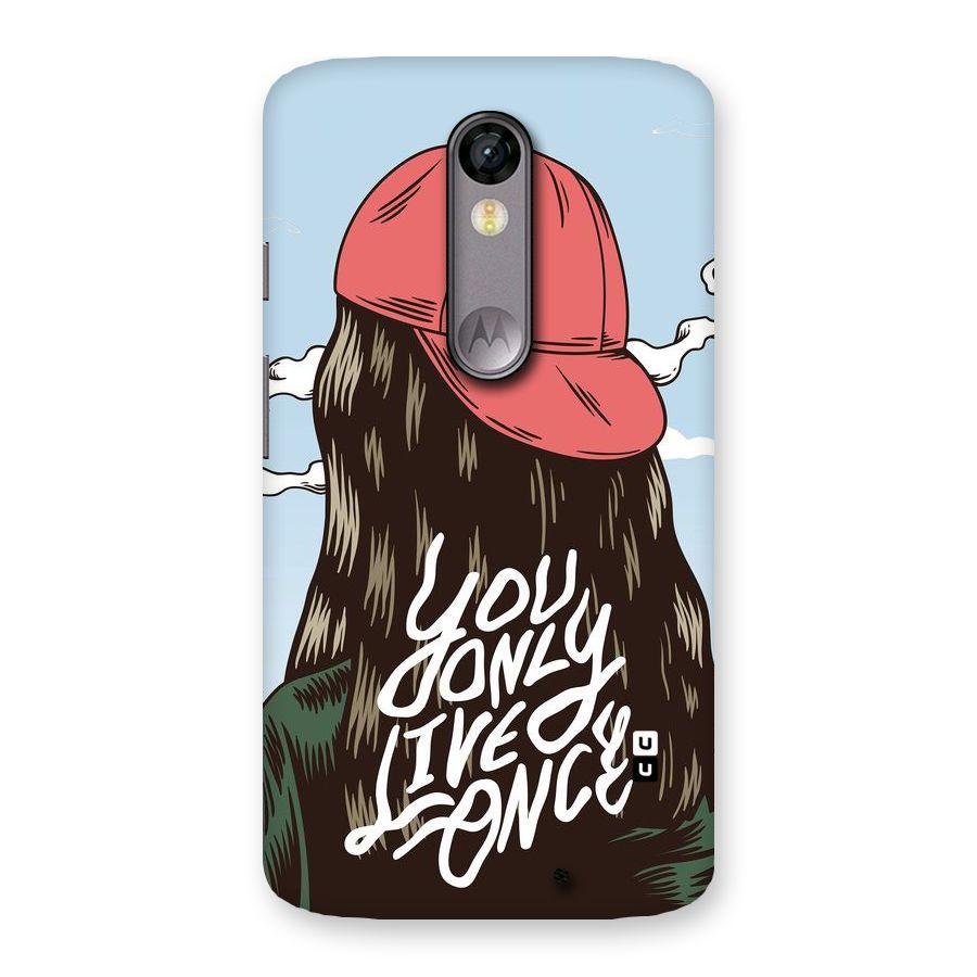Live Once Back Case for Moto X Force