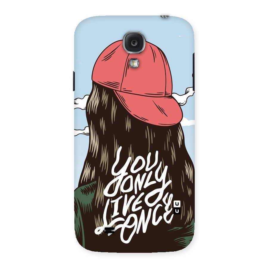 Live Once Back Case for Samsung Galaxy S4