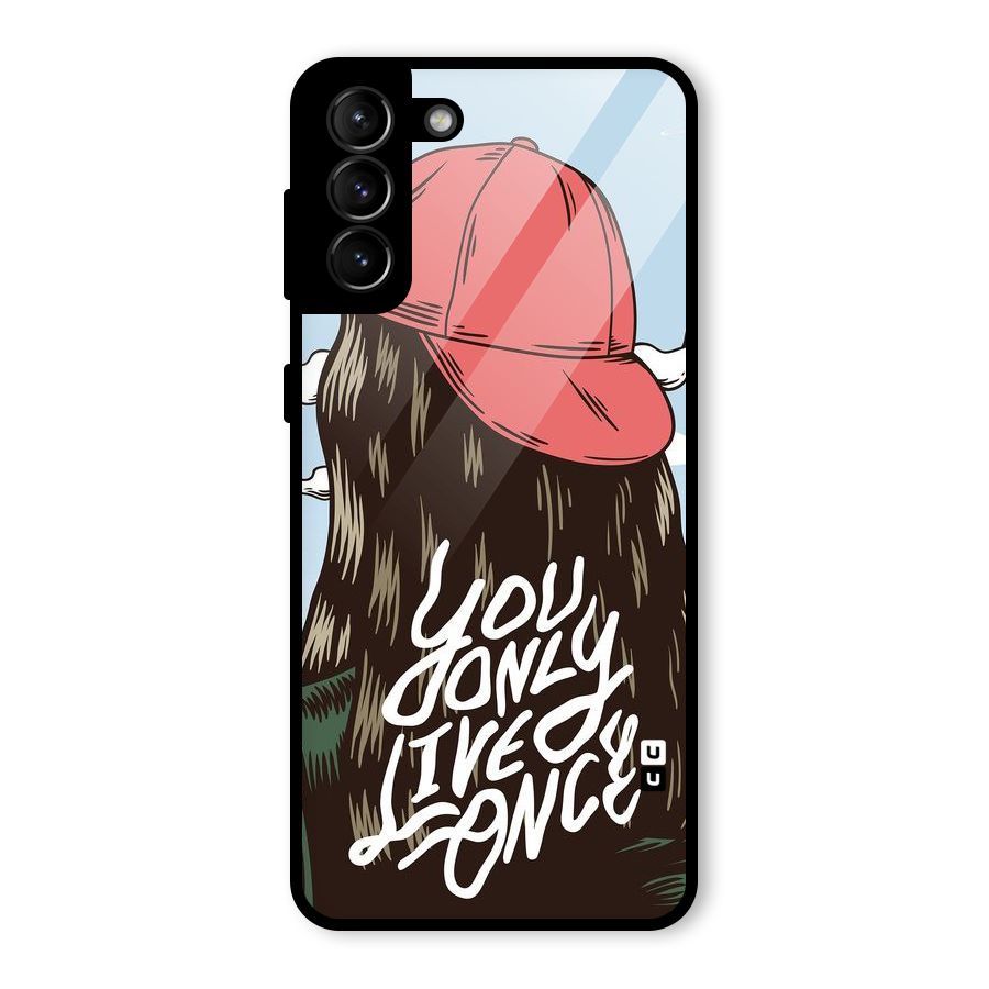 Live Once Glass Back Case for Galaxy S21 Plus