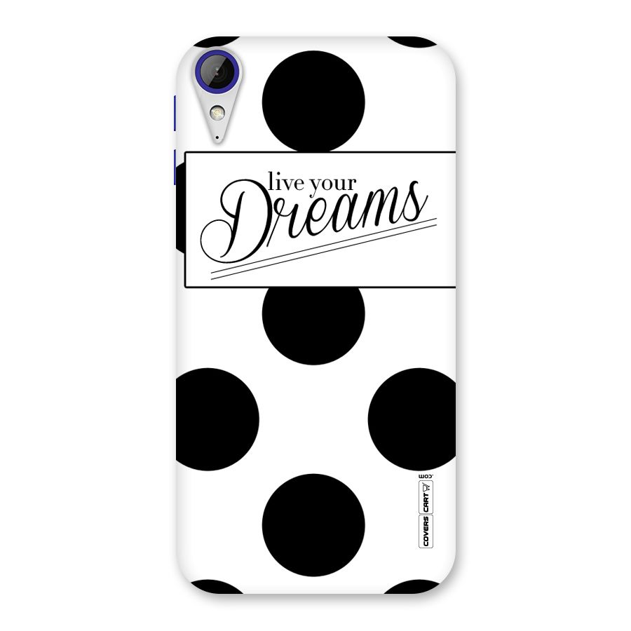 Live Your Dreams Back Case for Desire 830