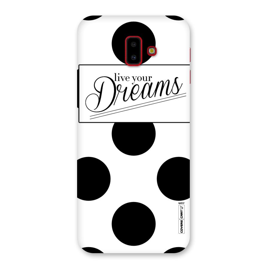 Live Your Dreams Back Case for Galaxy J6 Plus