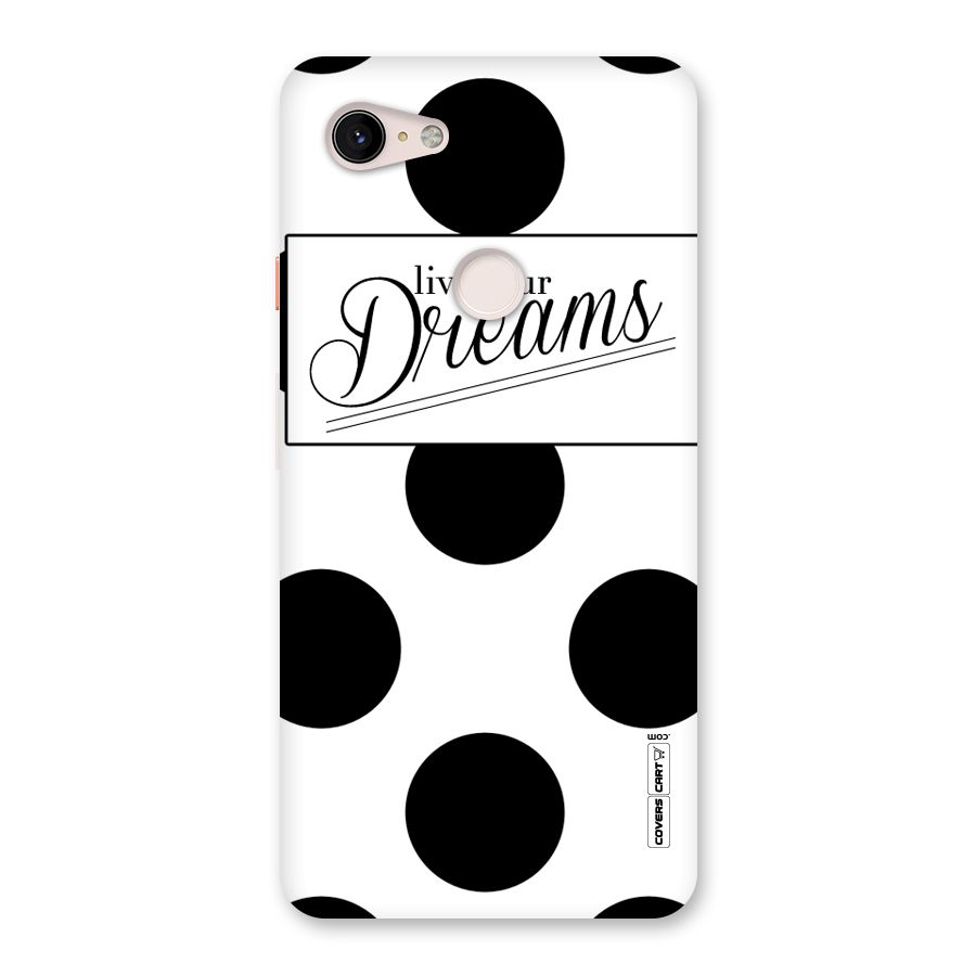 Live Your Dreams Back Case for Google Pixel 3 XL