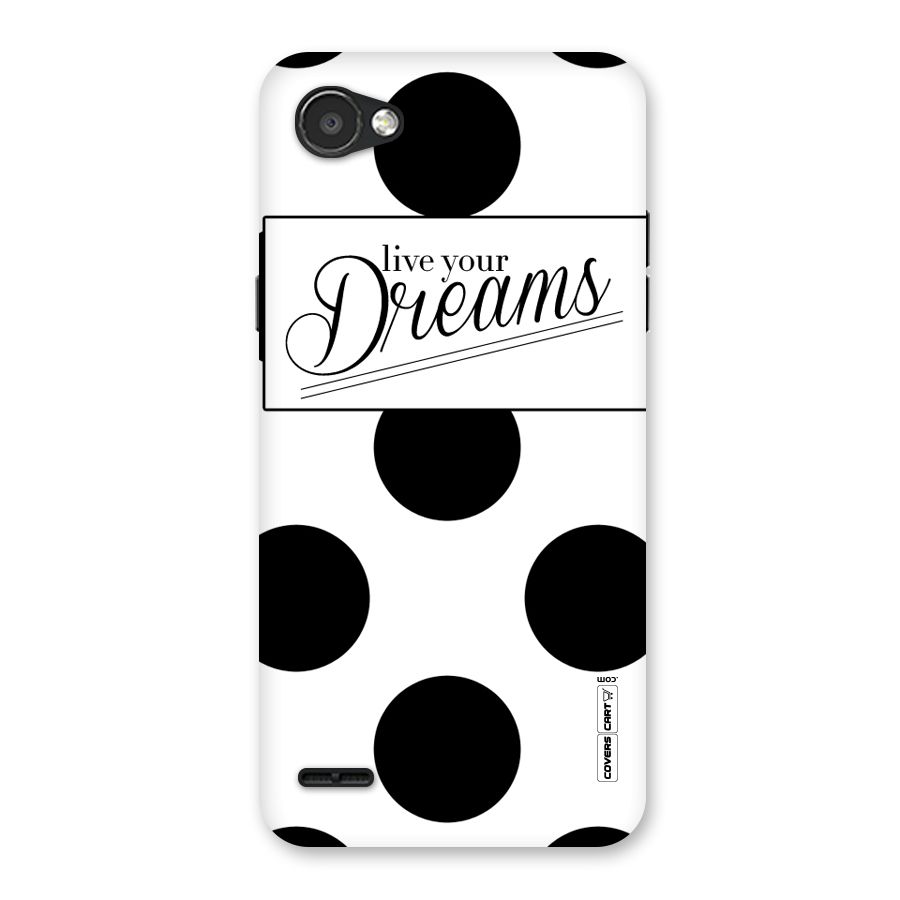 Live Your Dreams Back Case for LG Q6