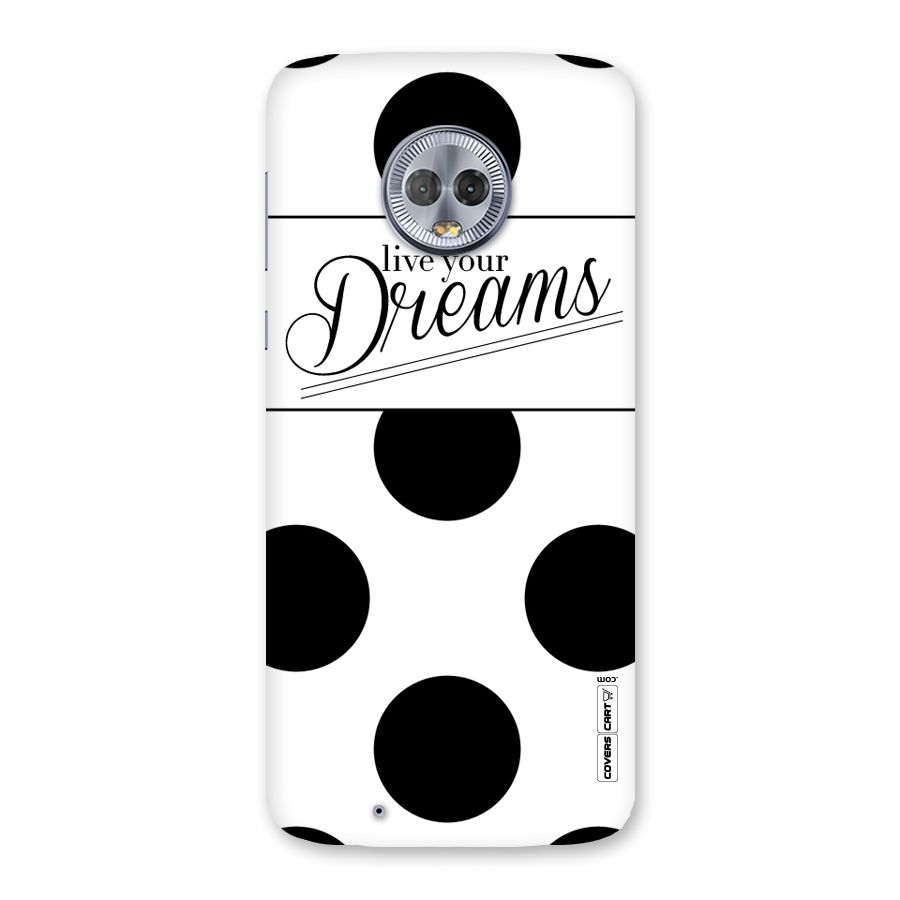 Live Your Dreams Back Case for Moto G6
