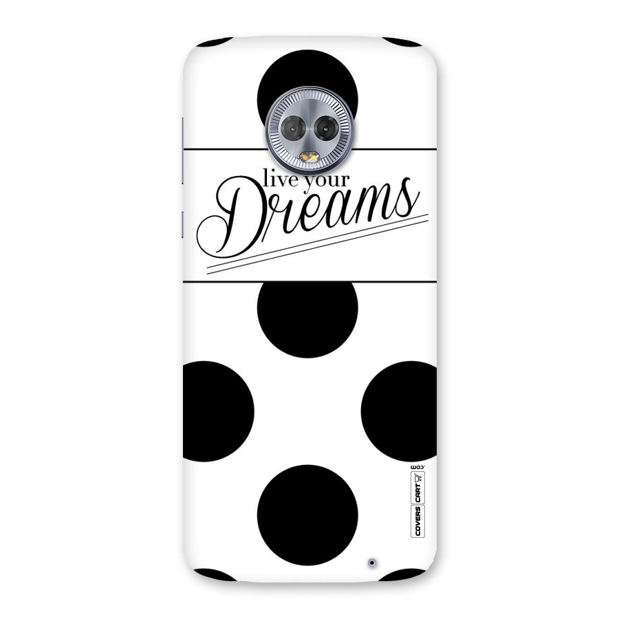 Live Your Dreams Back Case for Moto G6 Plus