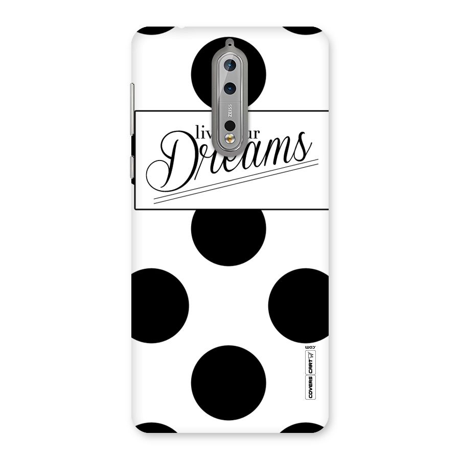 Live Your Dreams Back Case for Nokia 8
