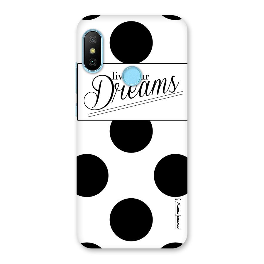 Live Your Dreams Back Case for Redmi 6 Pro