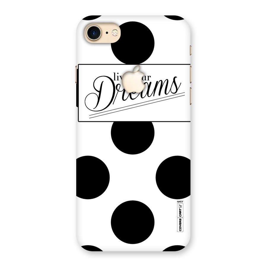 Live Your Dreams Back Case for iPhone 7 Apple Cut