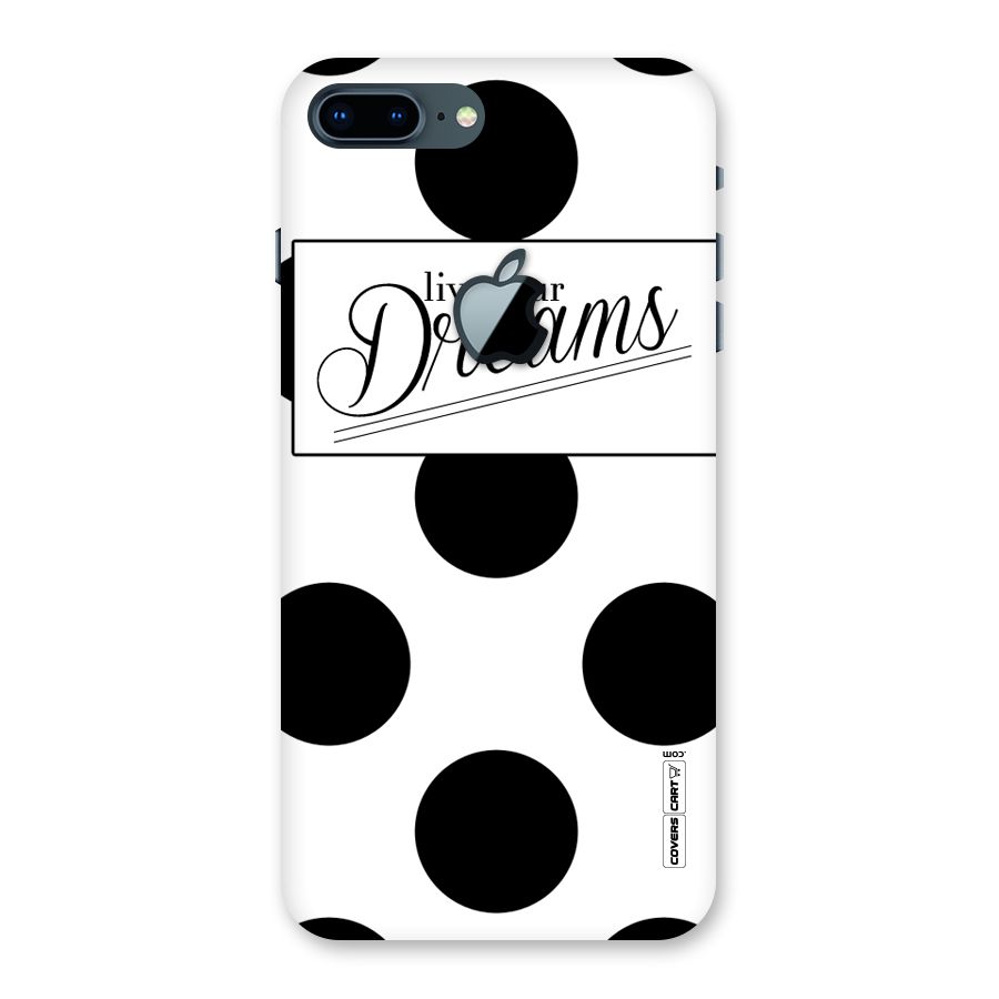 Live Your Dreams Back Case for iPhone 7 Plus Apple Cut