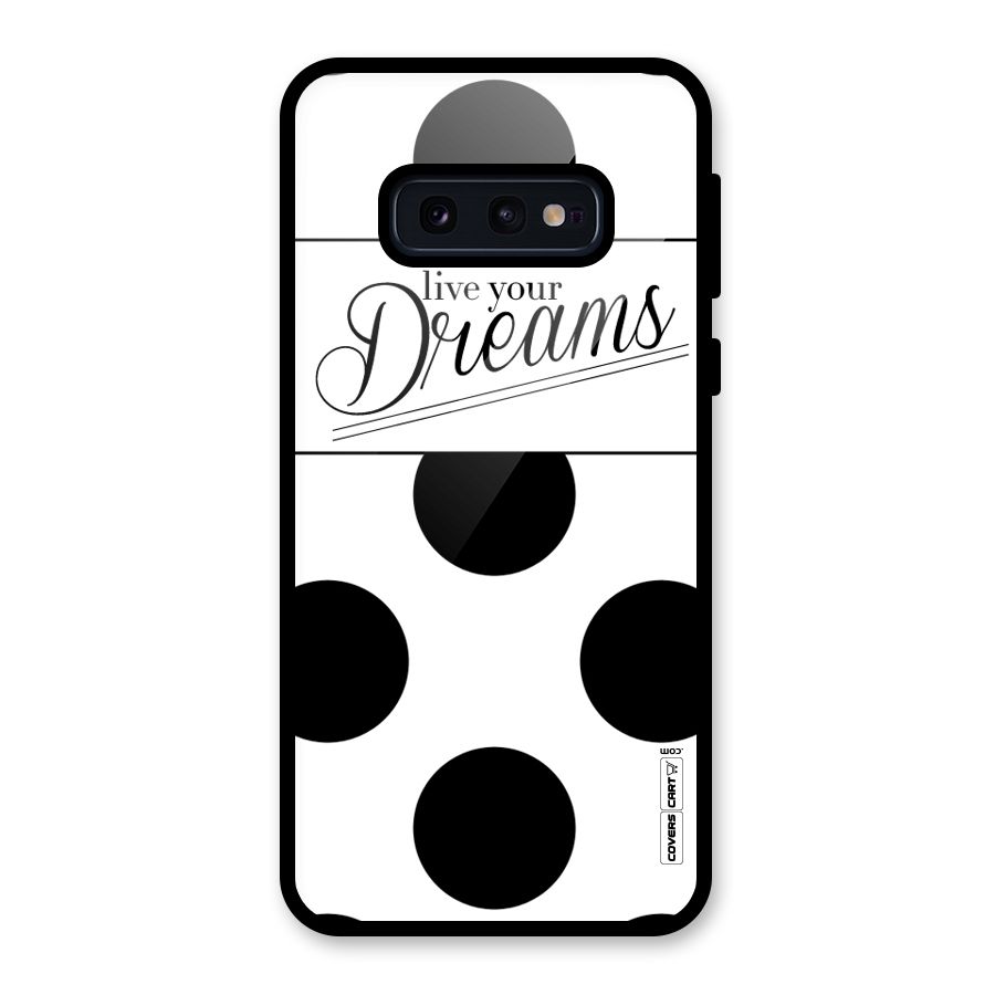 Live Your Dreams Glass Back Case for Galaxy S10e
