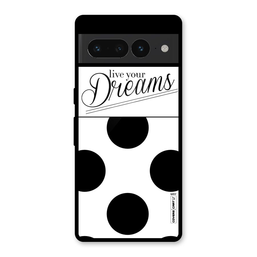 Live Your Dreams Glass Back Case for Google Pixel 7 Pro