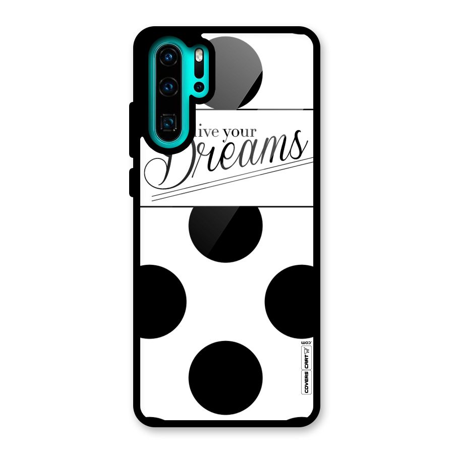 Live Your Dreams Glass Back Case for Huawei P30 Pro