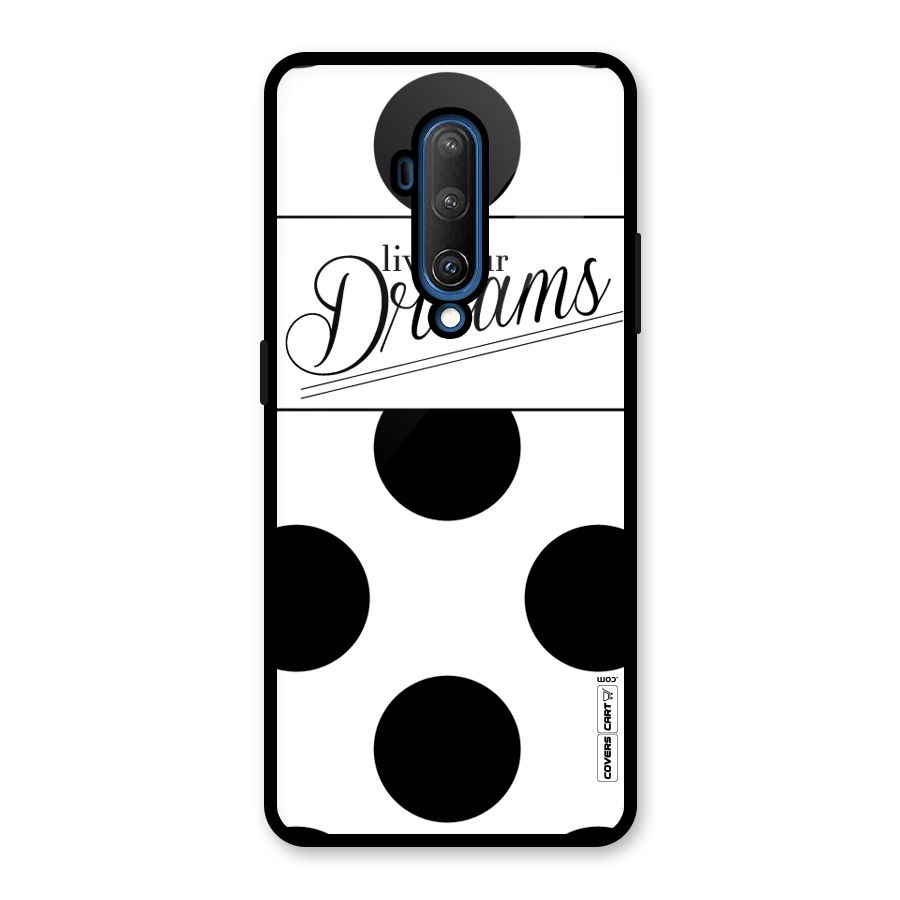 Live Your Dreams Glass Back Case for OnePlus 7T Pro