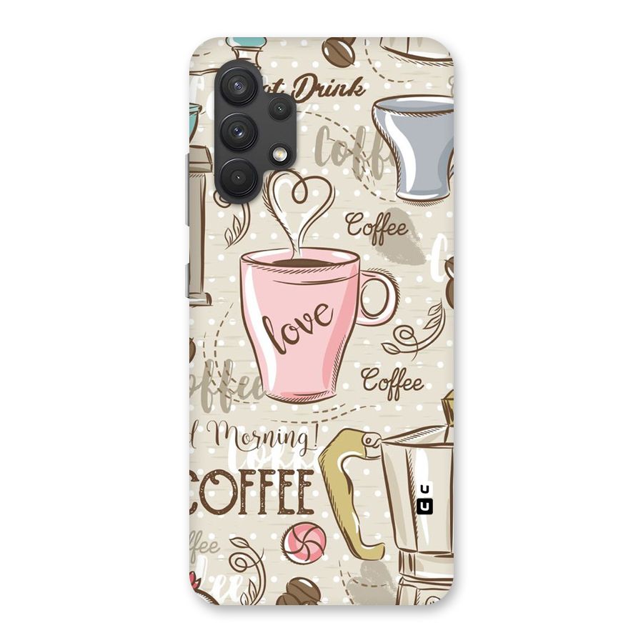Love Coffee Design Back Case for Galaxy A32