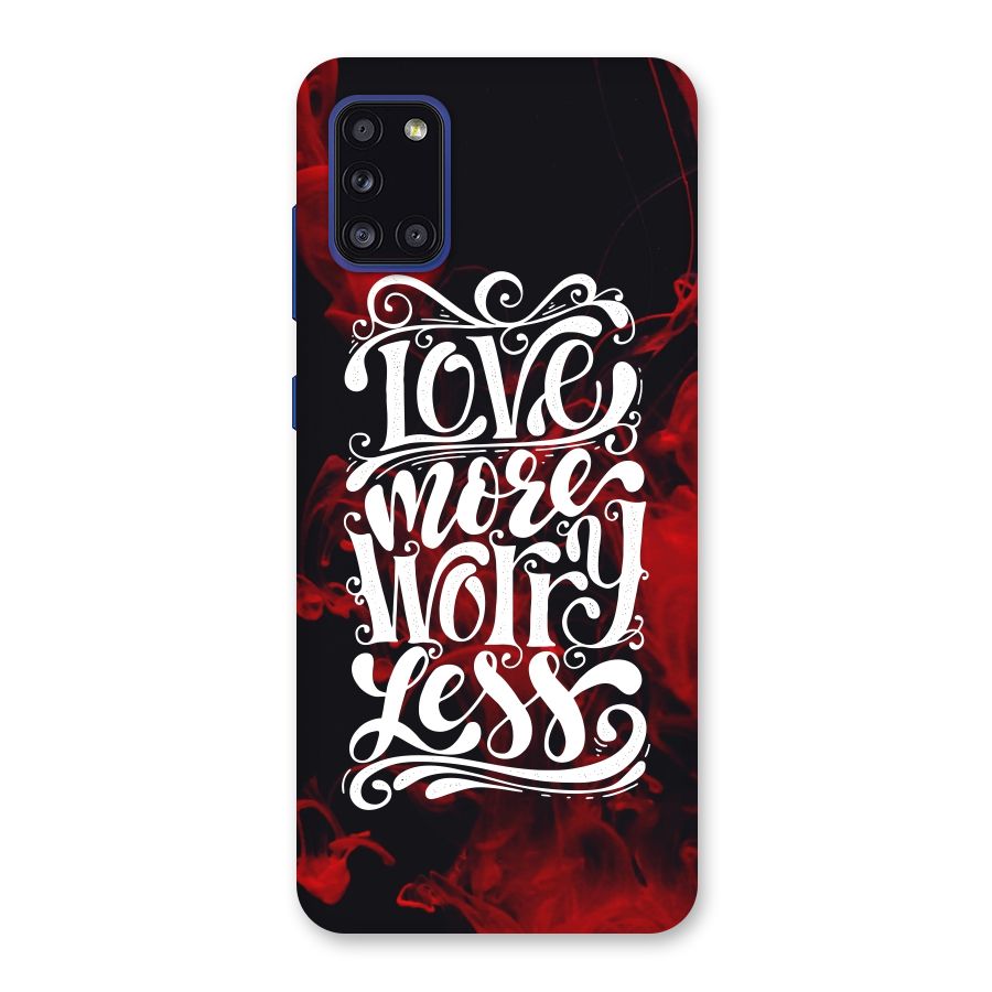 Love More Worry Less Back Case for Galaxy A31