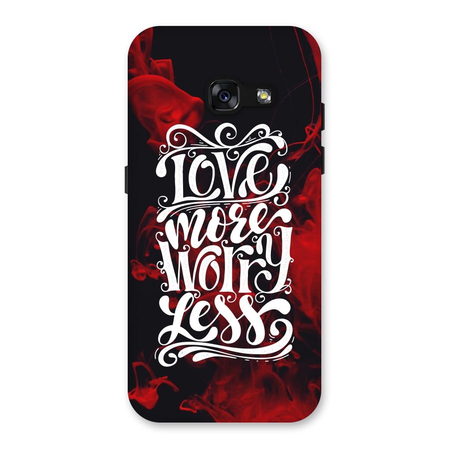 Love More Worry Less Back Case for Galaxy A3 (2017)