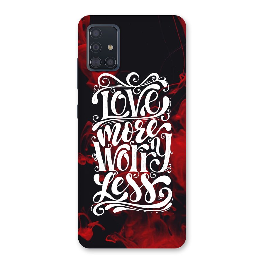Love More Worry Less Back Case for Galaxy A51