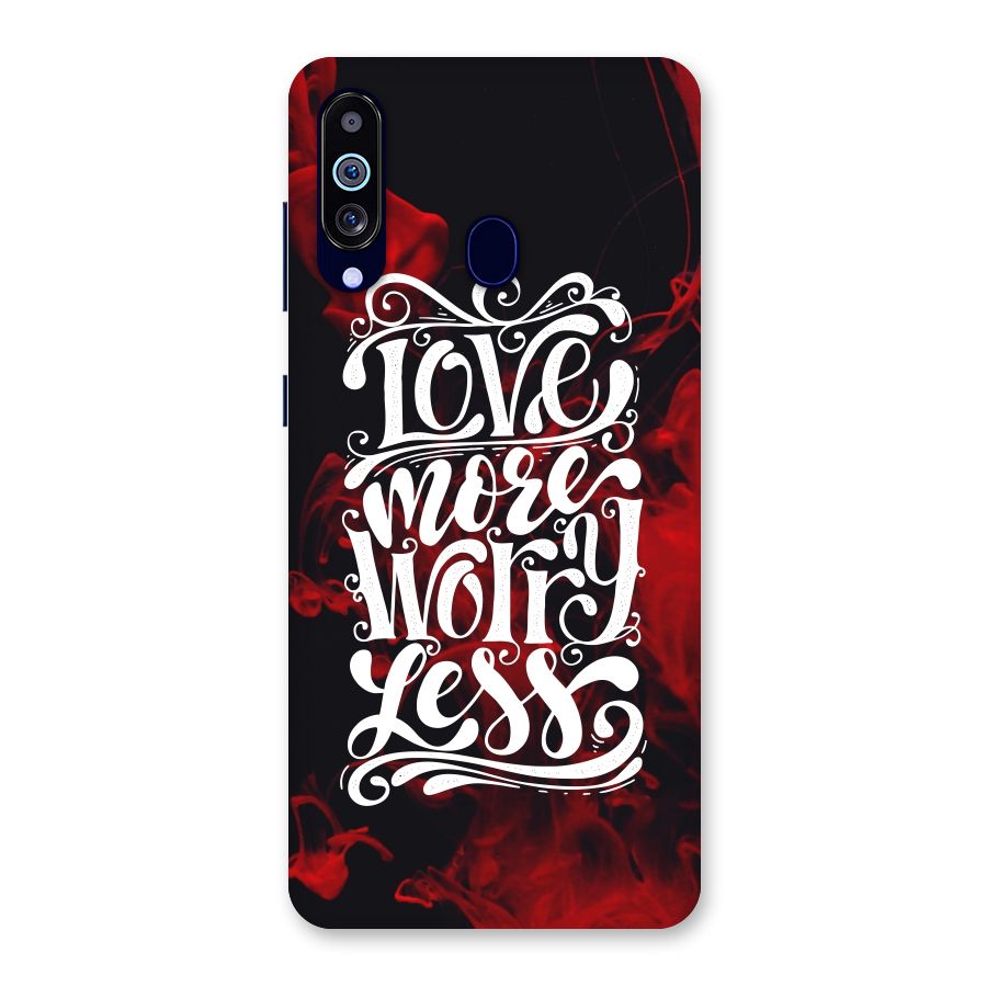 Love More Worry Less Back Case for Galaxy A60