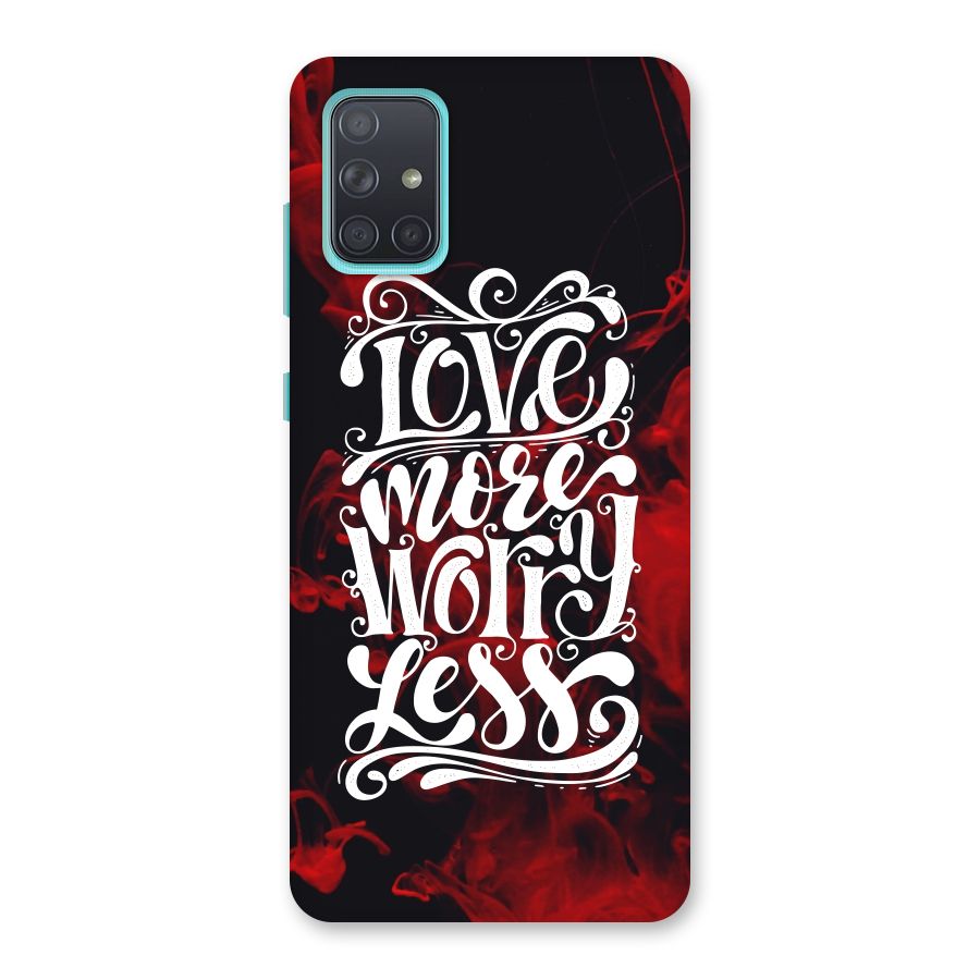 Love More Worry Less Back Case for Galaxy A71