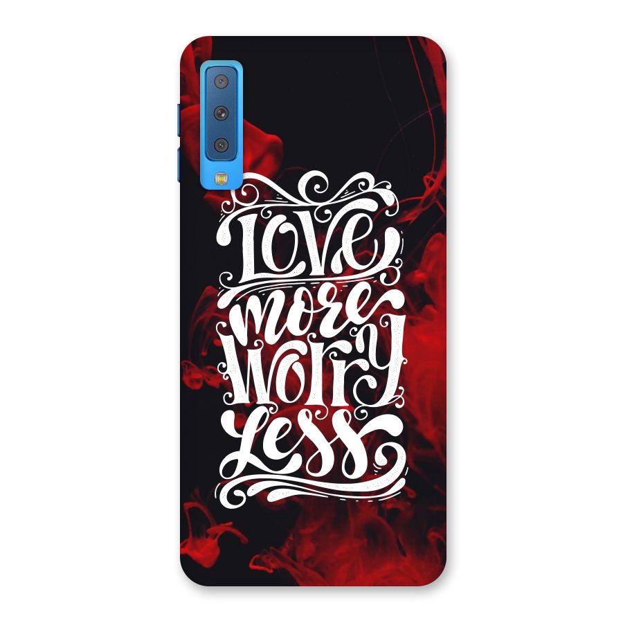 Love More Worry Less Back Case for Galaxy A7 (2018)