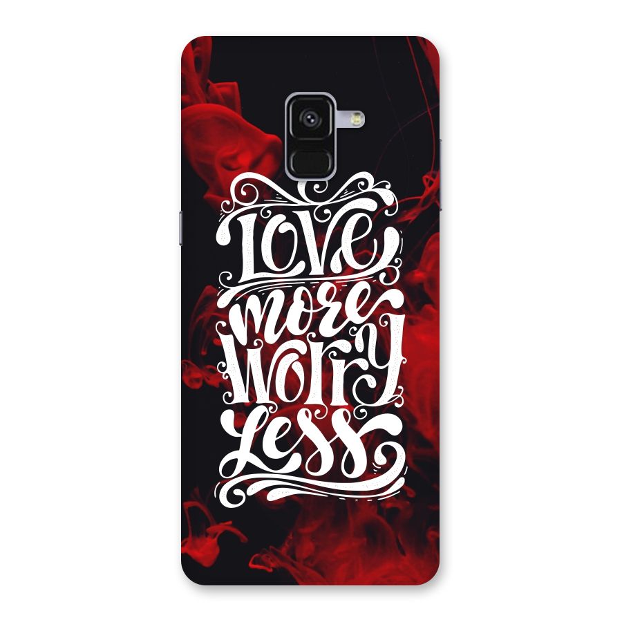 Love More Worry Less Back Case for Galaxy A8 Plus