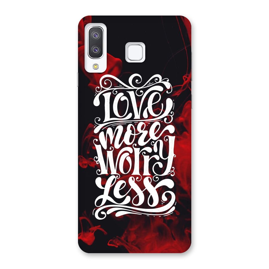 Love More Worry Less Back Case for Galaxy A8 Star