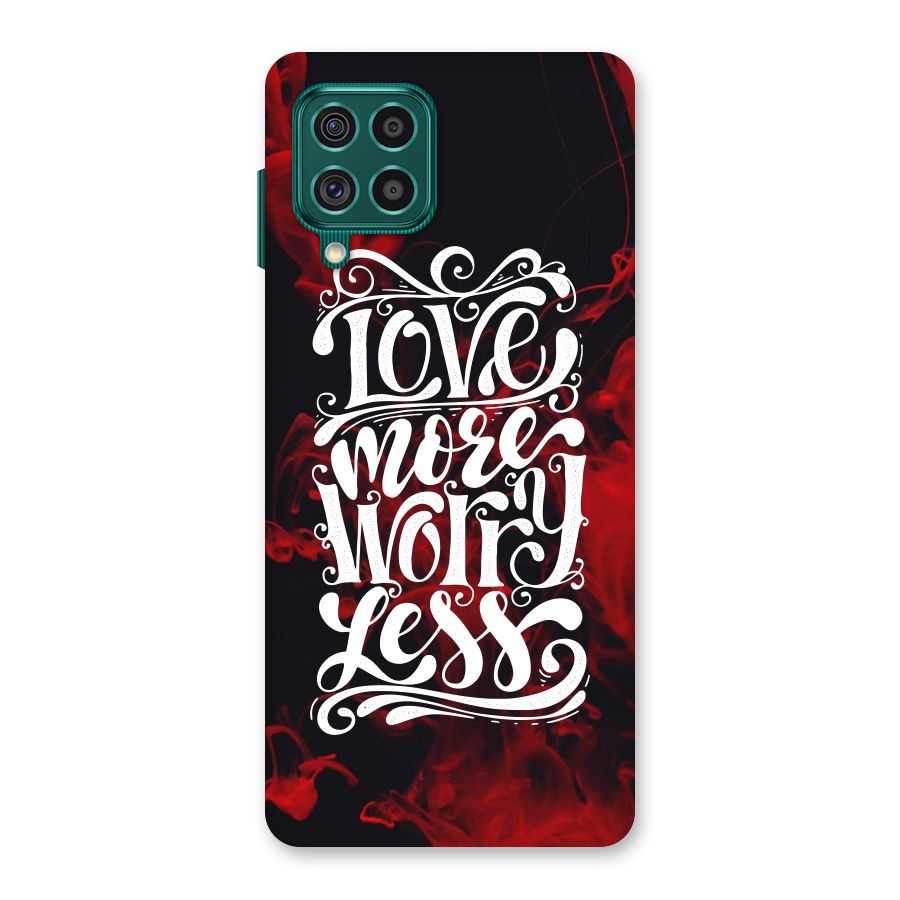 Love More Worry Less Back Case for Galaxy F62