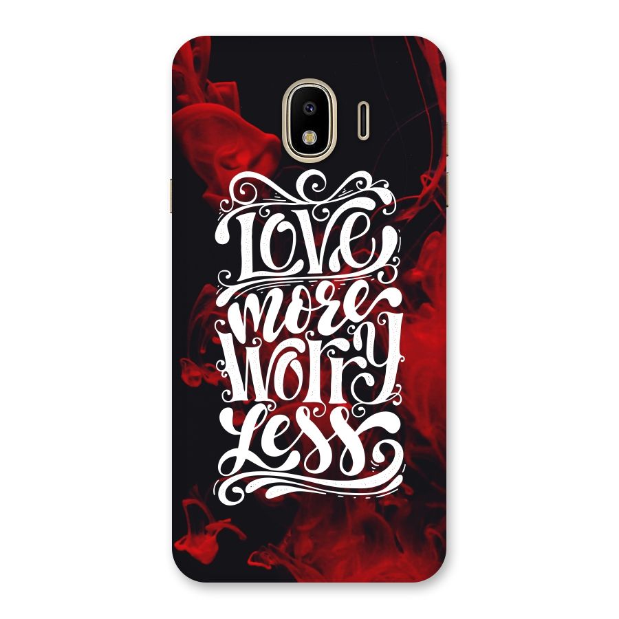Love More Worry Less Back Case for Galaxy J4