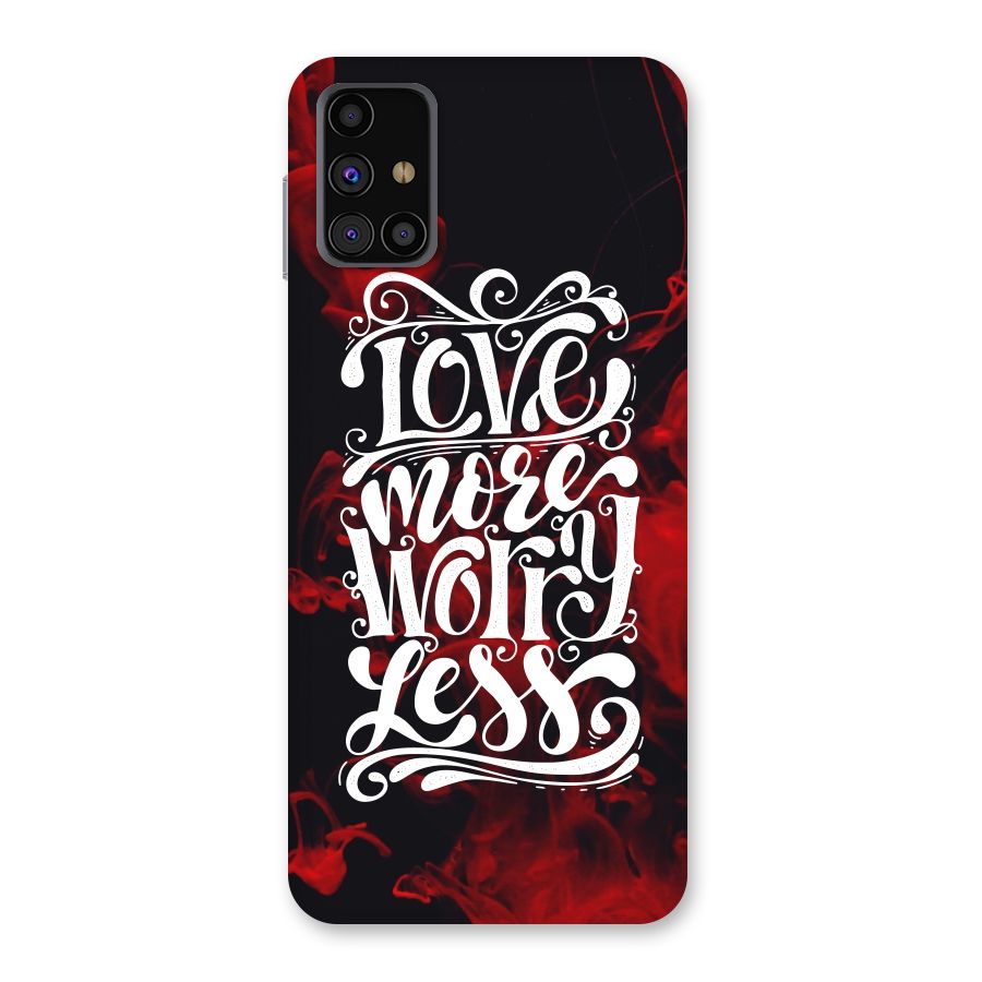Love More Worry Less Back Case for Galaxy M31s
