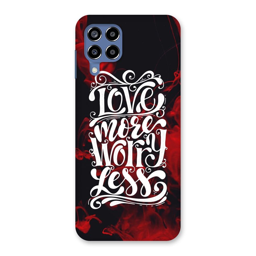 Love More Worry Less Back Case for Galaxy M53 5G