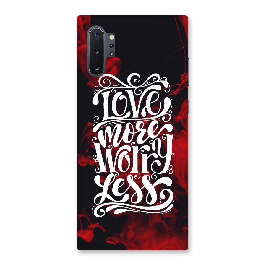 Love More Worry Less Back Case for Galaxy Note 10 Plus