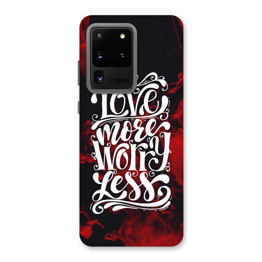 Love More Worry Less Back Case for Galaxy S20 Ultra