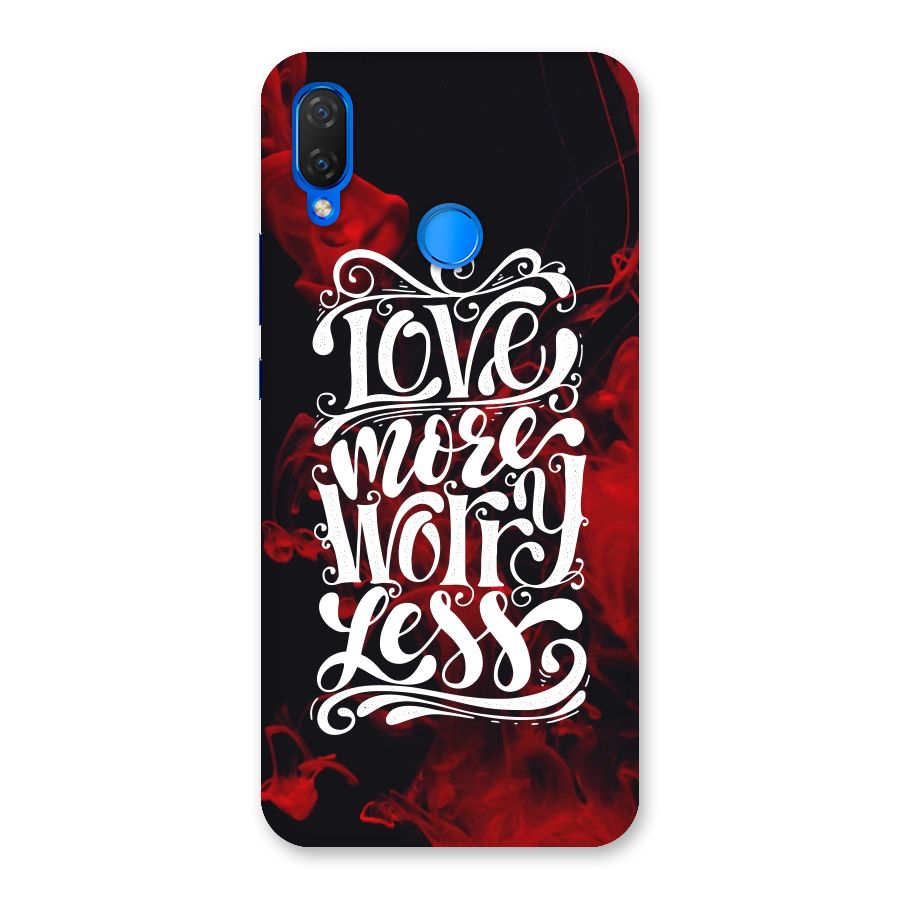 Love More Worry Less Back Case for Huawei P Smart+