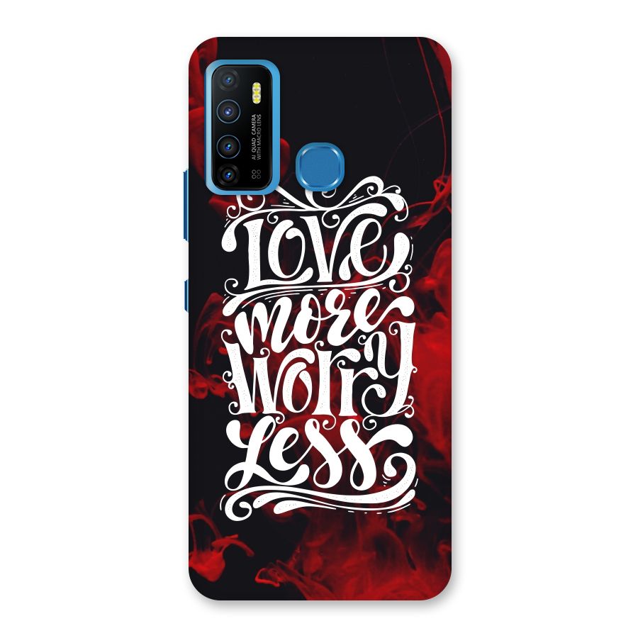 Love More Worry Less Back Case for Infinix Hot 9