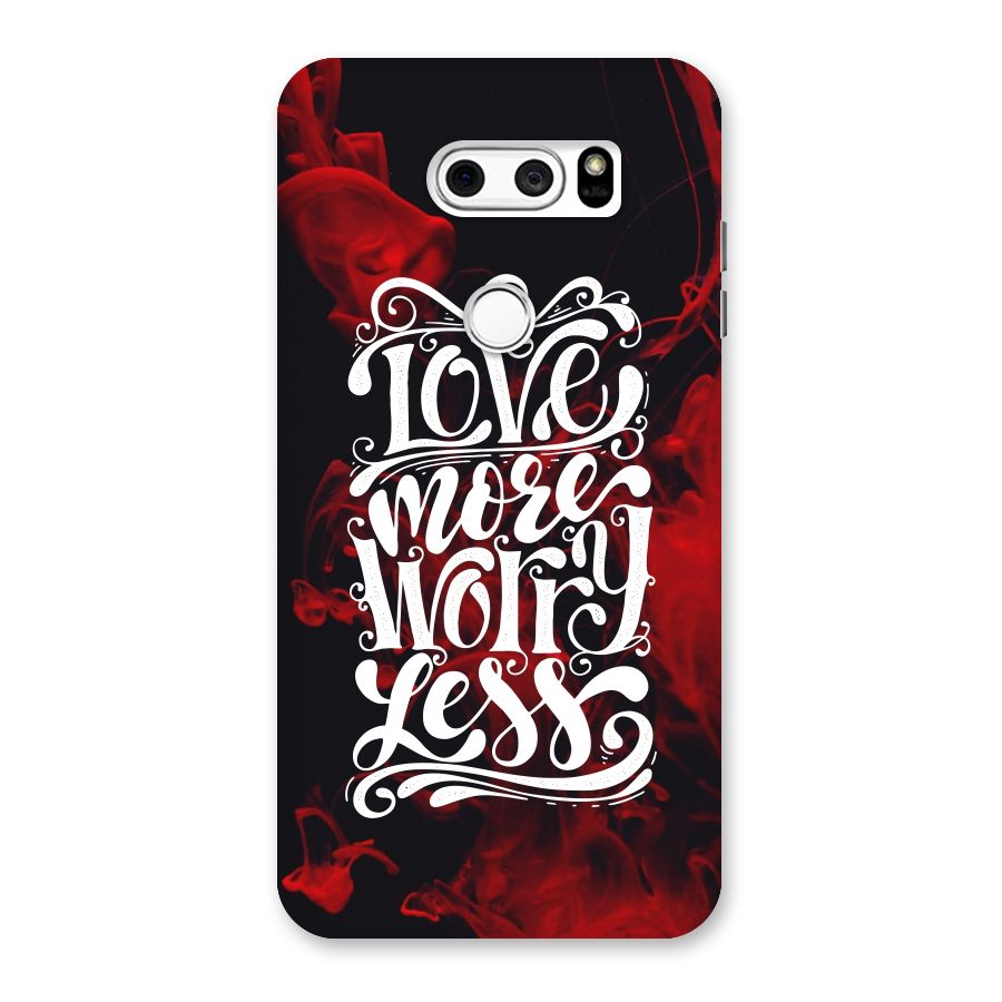 Love More Worry Less Back Case for LG V30
