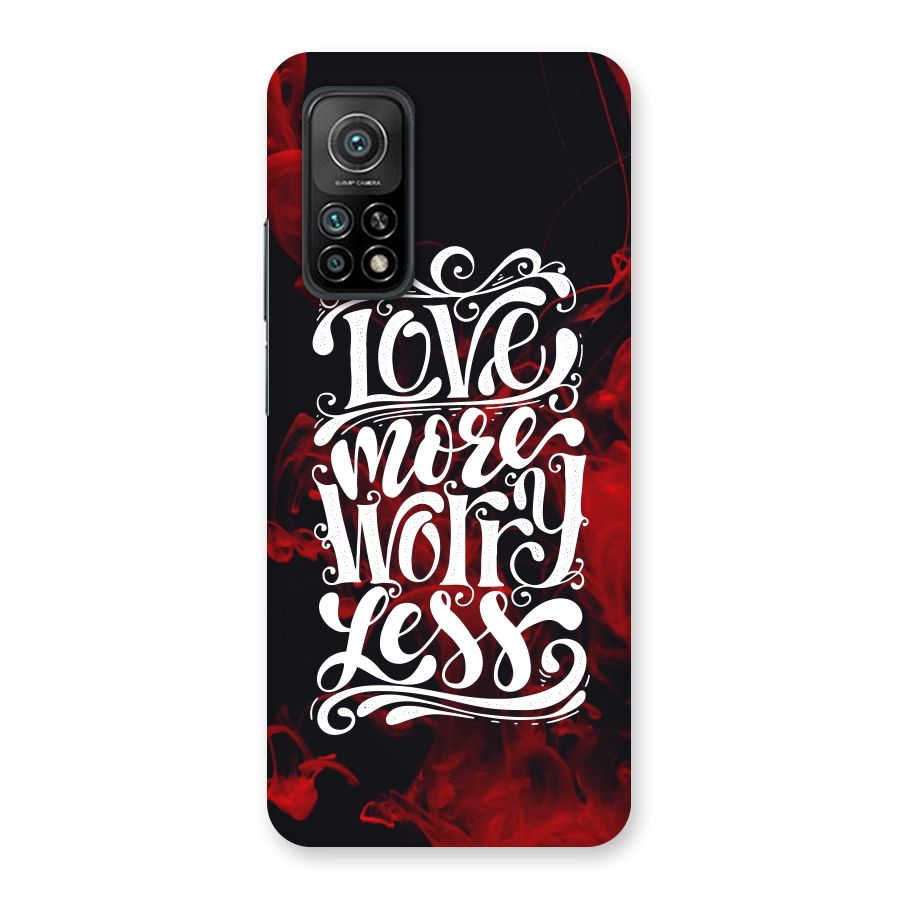 Love More Worry Less Back Case for Mi 10T Pro 5G