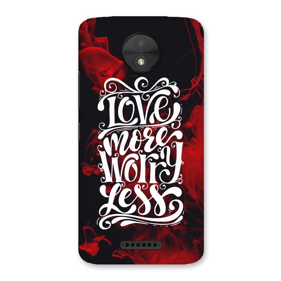 Love More Worry Less Back Case for Moto C
