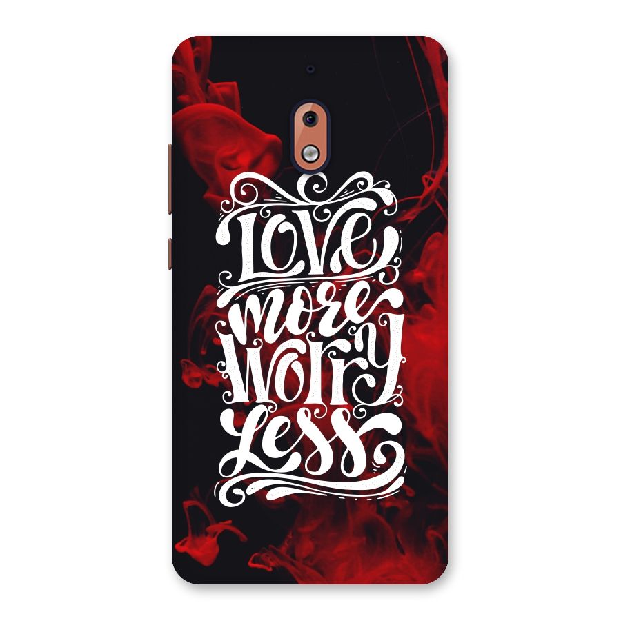 Love More Worry Less Back Case for Nokia 2.1