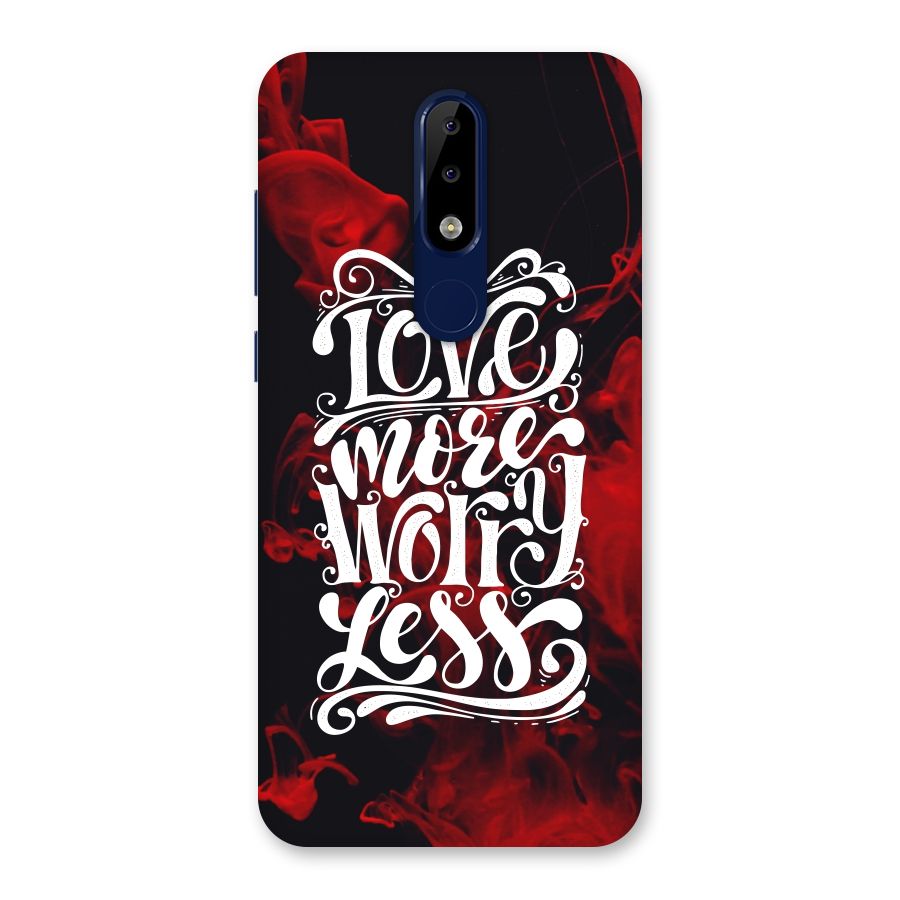 Love More Worry Less Back Case for Nokia 5.1 Plus