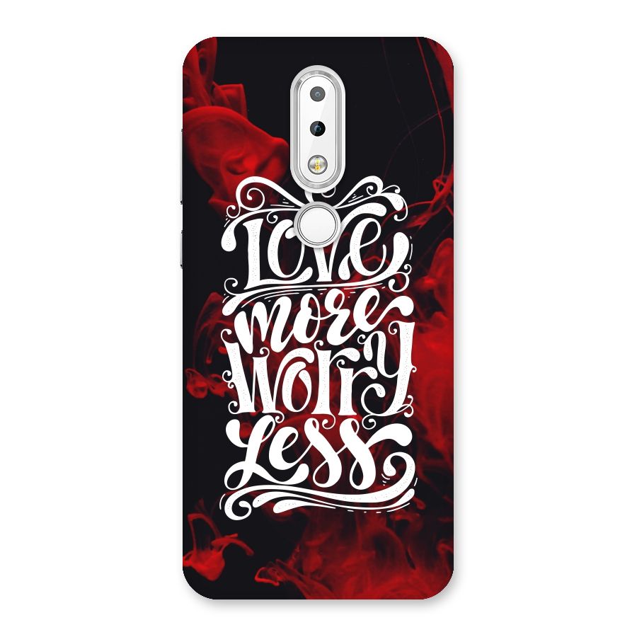 Love More Worry Less Back Case for Nokia 6.1 Plus