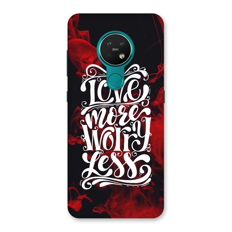 Love More Worry Less Back Case for Nokia 7.2
