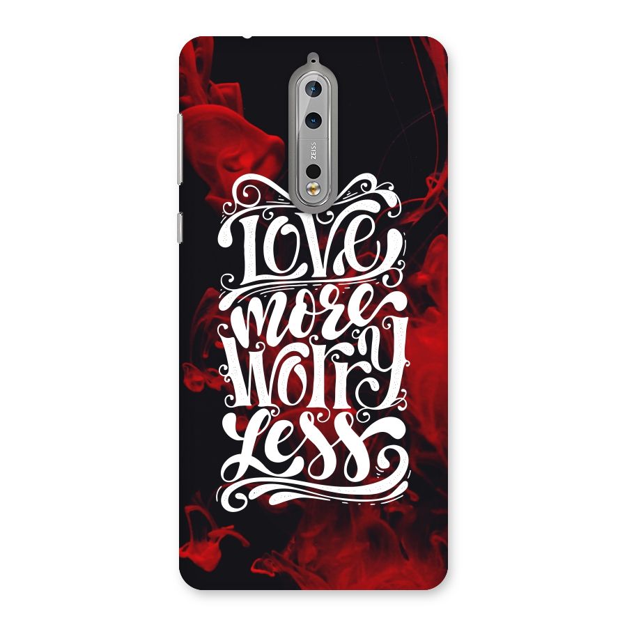 Love More Worry Less Back Case for Nokia 8