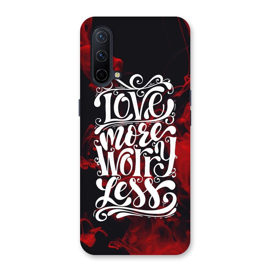 Love More Worry Less Back Case for OnePlus Nord CE 5G
