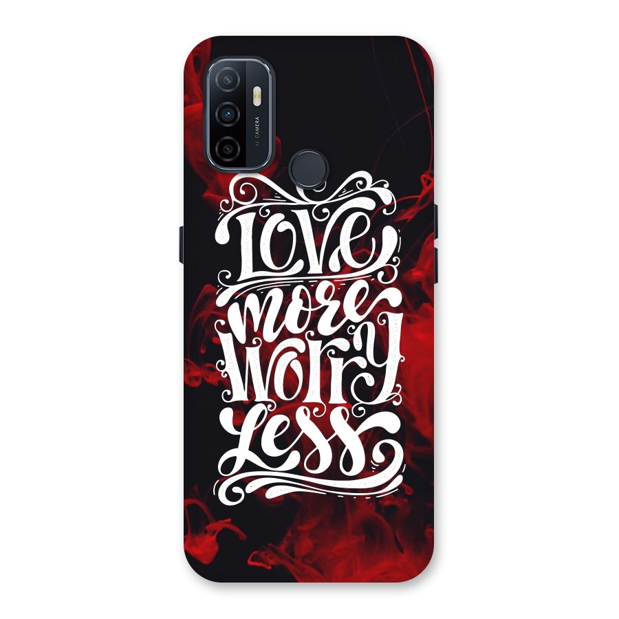 Love More Worry Less Back Case for Oppo A32