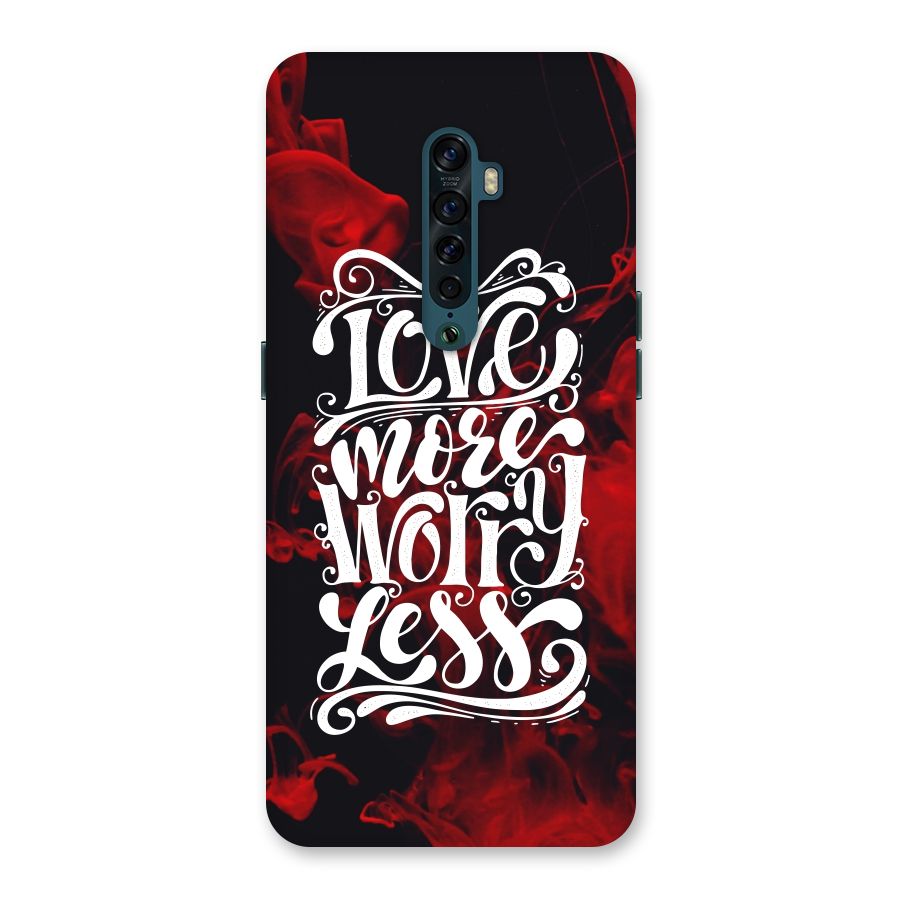 Love More Worry Less Back Case for Oppo Reno2