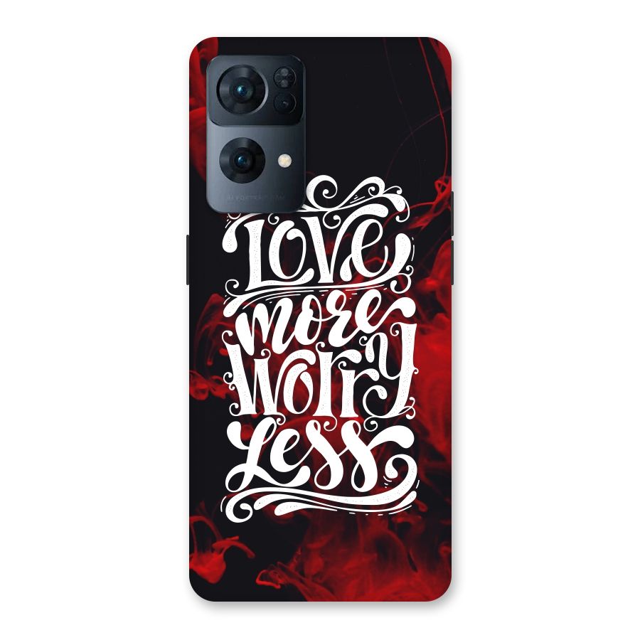 Love More Worry Less Back Case for Oppo Reno7 Pro 5G