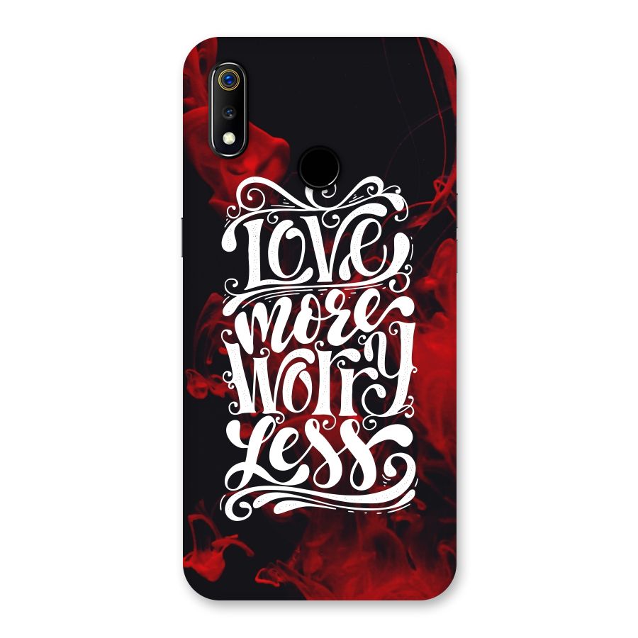 Love More Worry Less Back Case for Realme 3