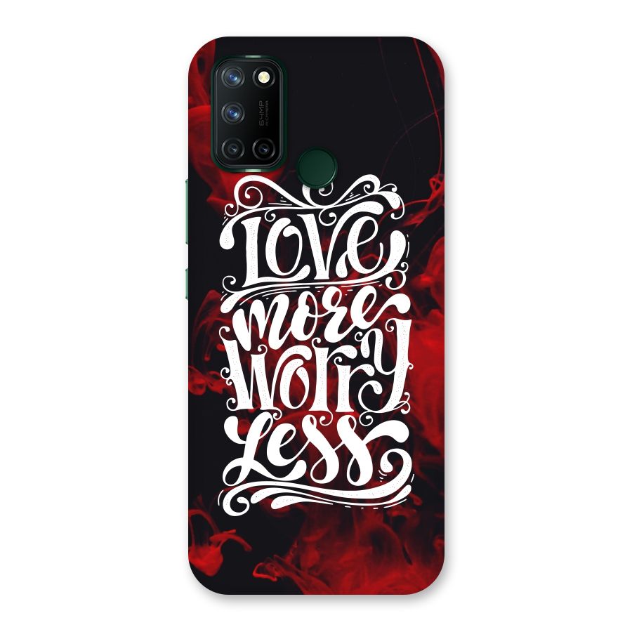 Love More Worry Less Back Case for Realme 7i