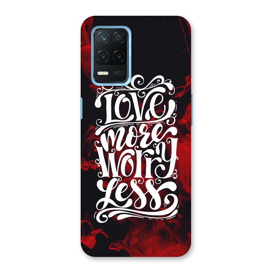 Love More Worry Less Back Case for Realme 8s 5G